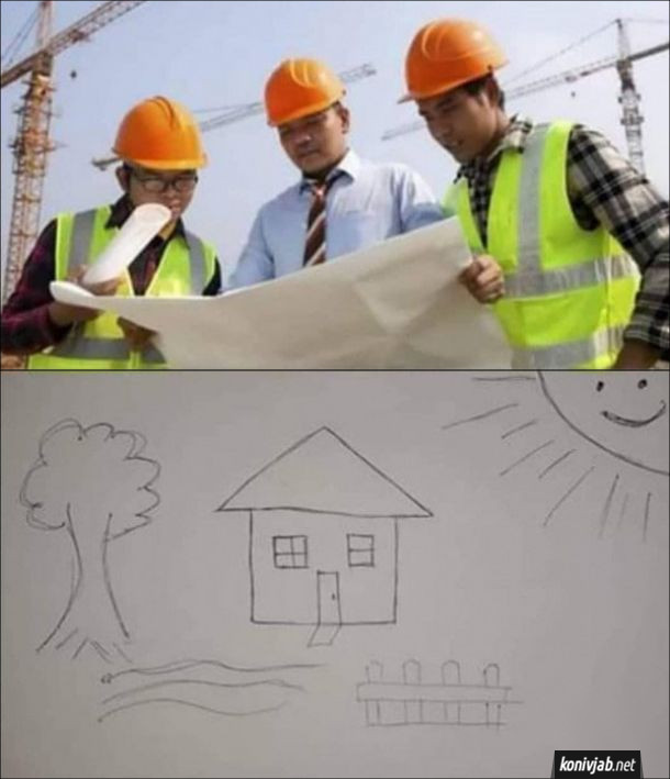 Мем про будівництво. Будівельники дивляться план будівництва, а там - дитячий малюнок з будиночком, деревом і сонечком